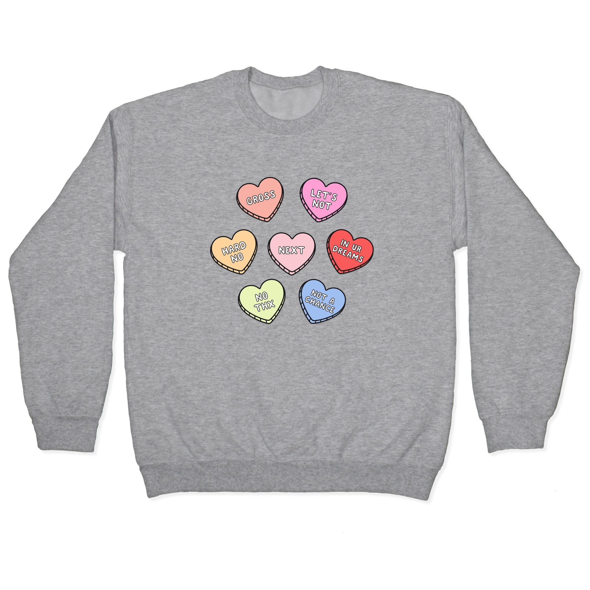 Sarcastic Candy Hearts Crewneck Sweatshirt