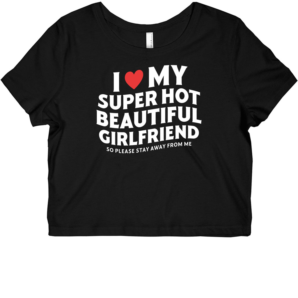 I Love My Girlfriend Womens Slim Fit Crop Top Tee