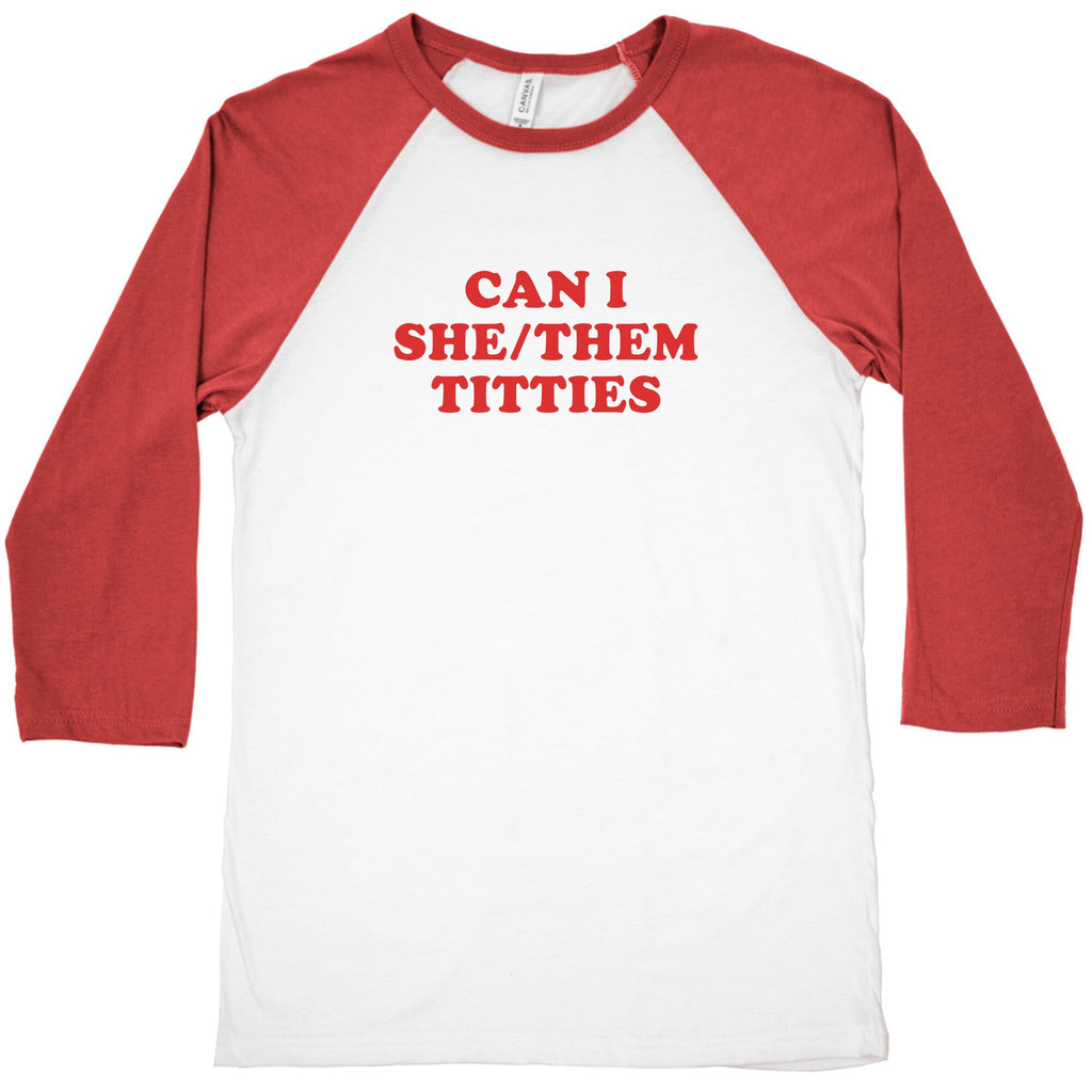 Can I She/Them Titties? Baseball Tee