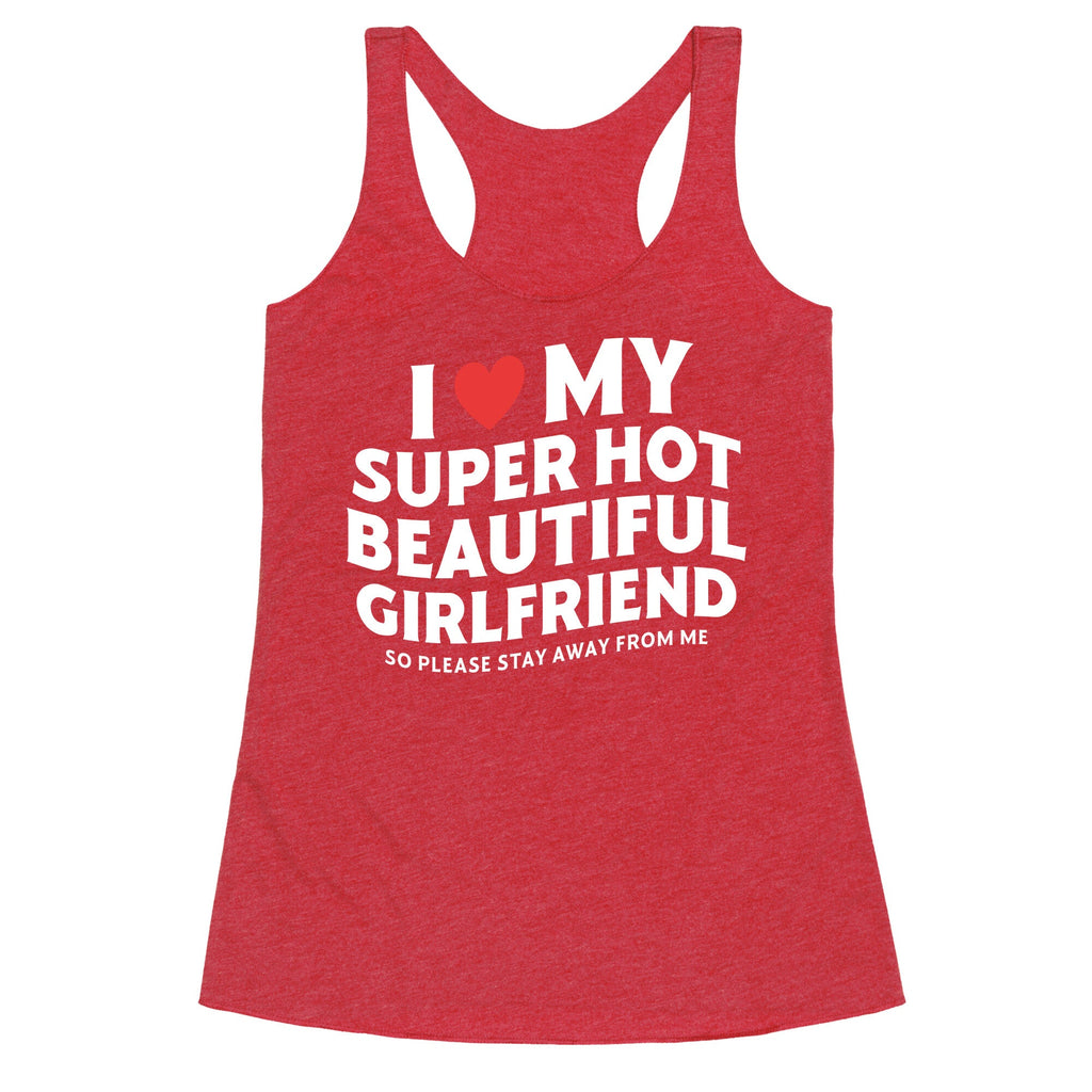 I Love My Girlfriend Racerback Tank