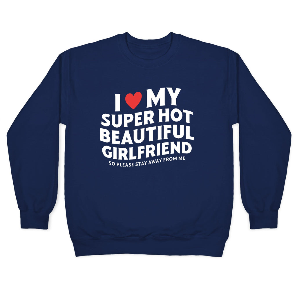 I Love My Girlfriend Crewneck Sweatshirt