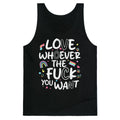 Love Whoever The Fuck You Want Tank Top