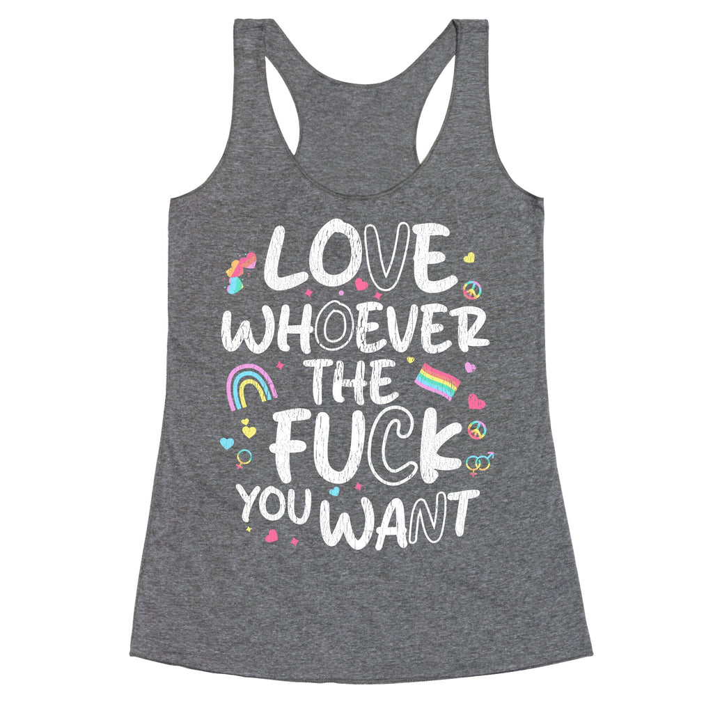 Love Whoever The Fuck You Want Racerback Tank