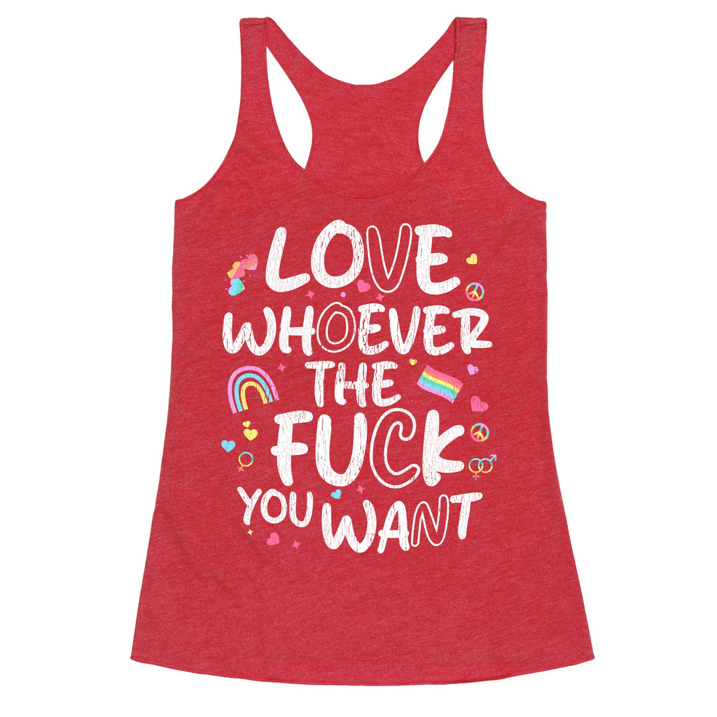 Love Whoever The Fuck You Want Racerback Tank