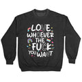 Love Whoever The Fuck You Want Crewneck Sweatshirt