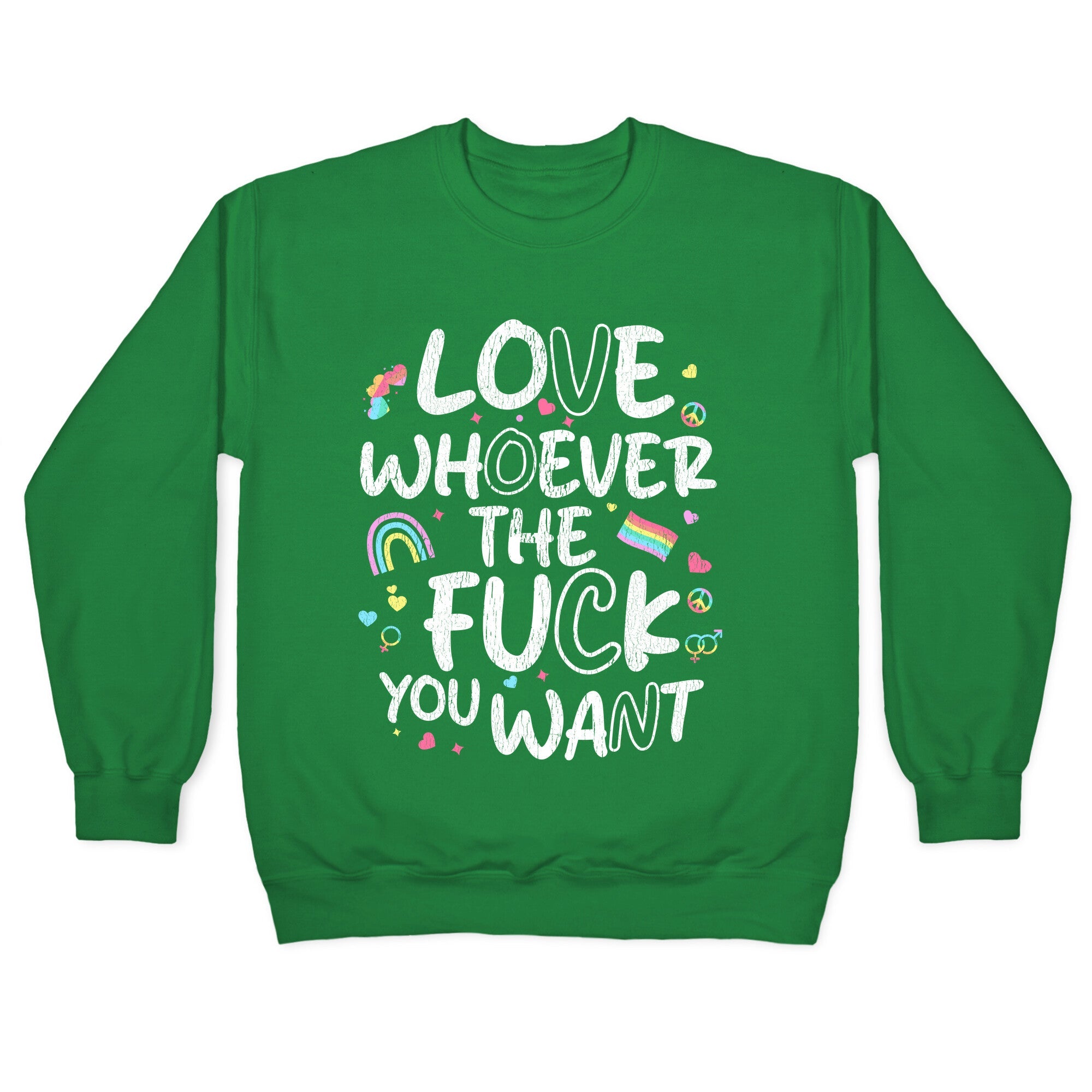 Love Whoever The Fuck You Want Crewneck Sweatshirt