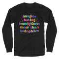 Imagine Hating Immigrants Longsleeve Tee