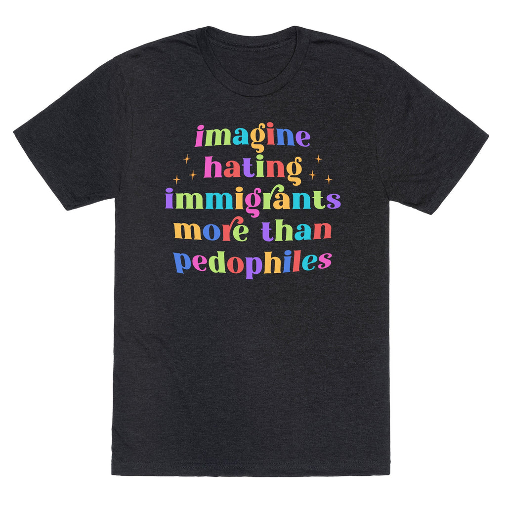 Imagine Hating Immigrants Unisex Triblend Tee