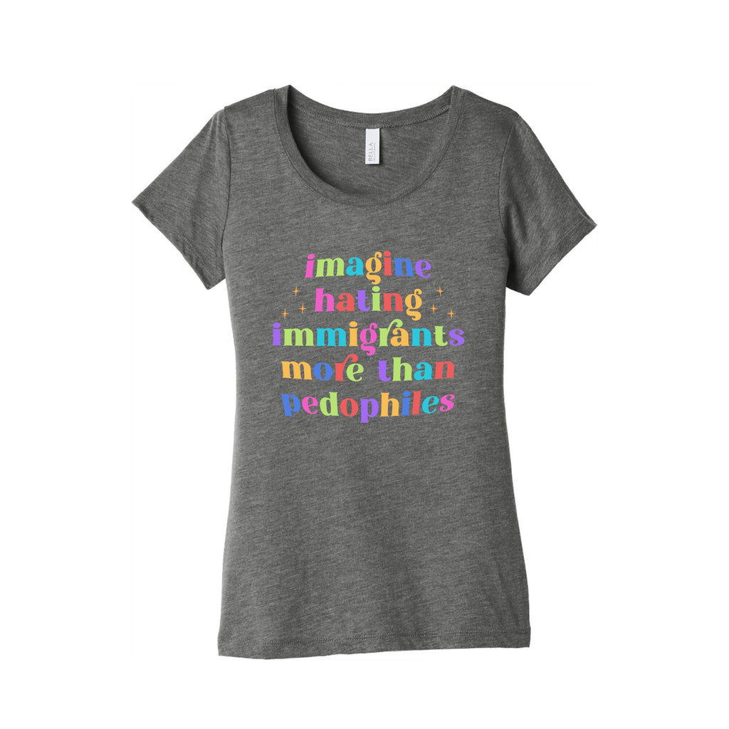 Imagine Hating Immigrants Womens Triblend Tee