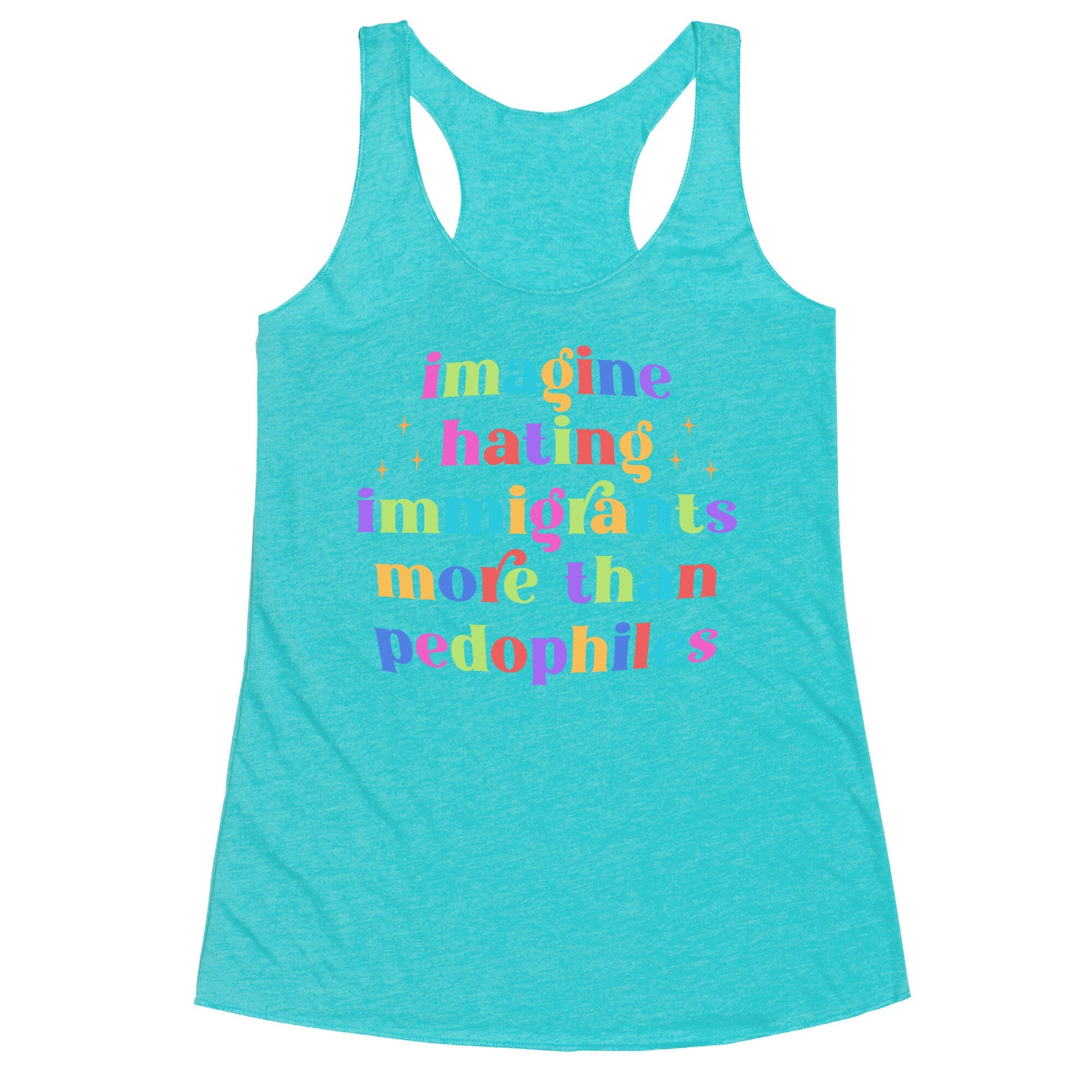 Imagine Hating Immigrants Racerback Tank