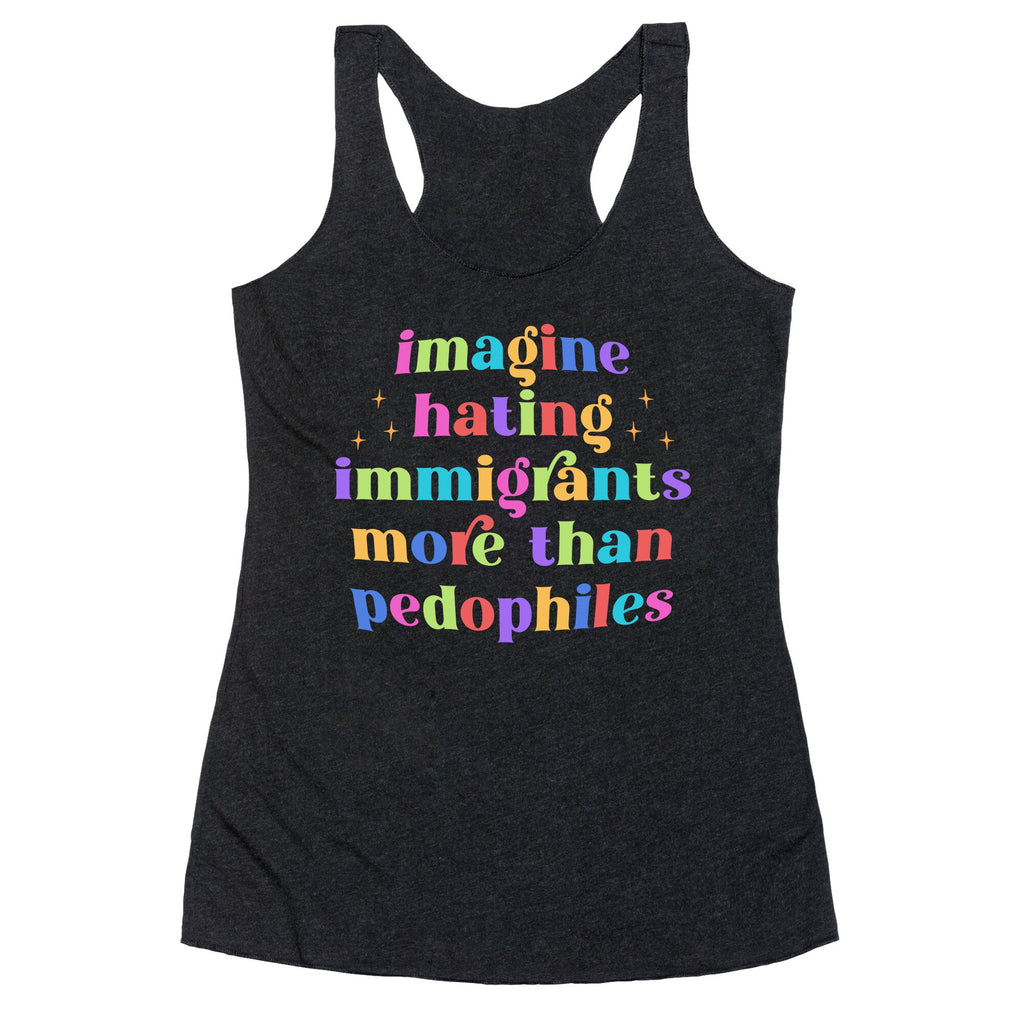 Imagine Hating Immigrants Racerback Tank