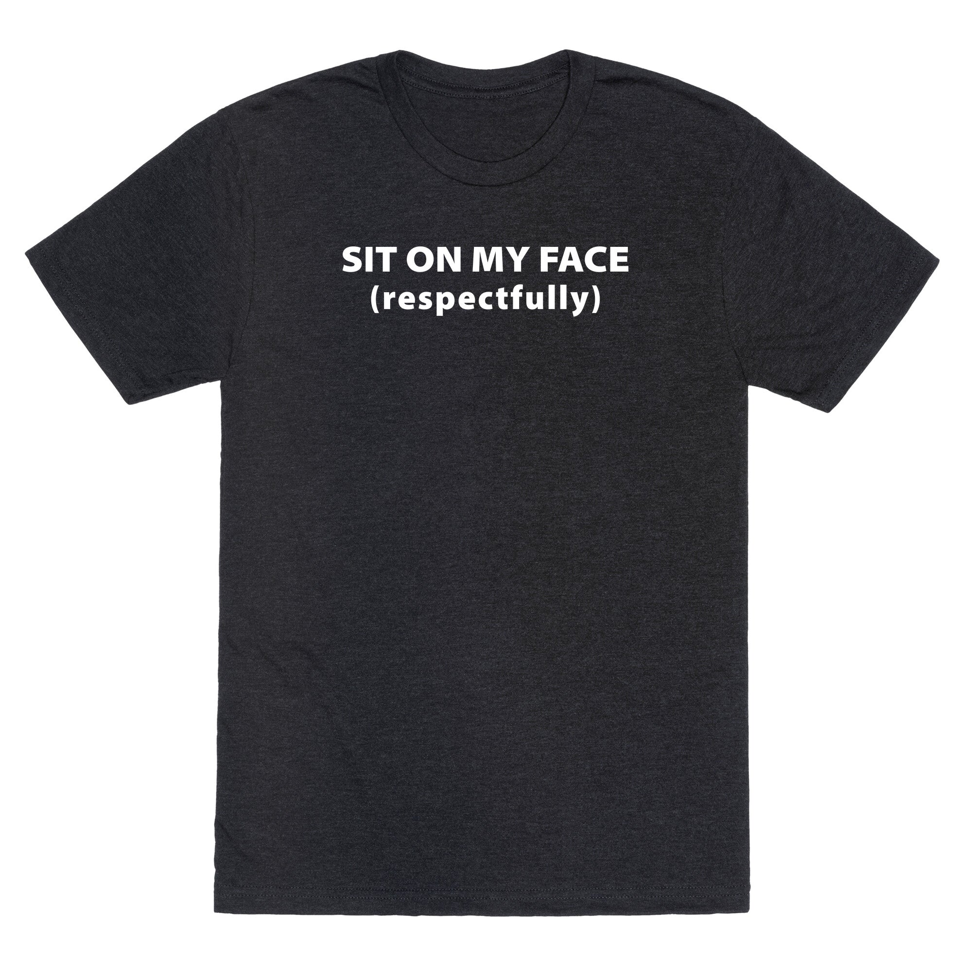 Sit On My Face Unisex Triblend Tee