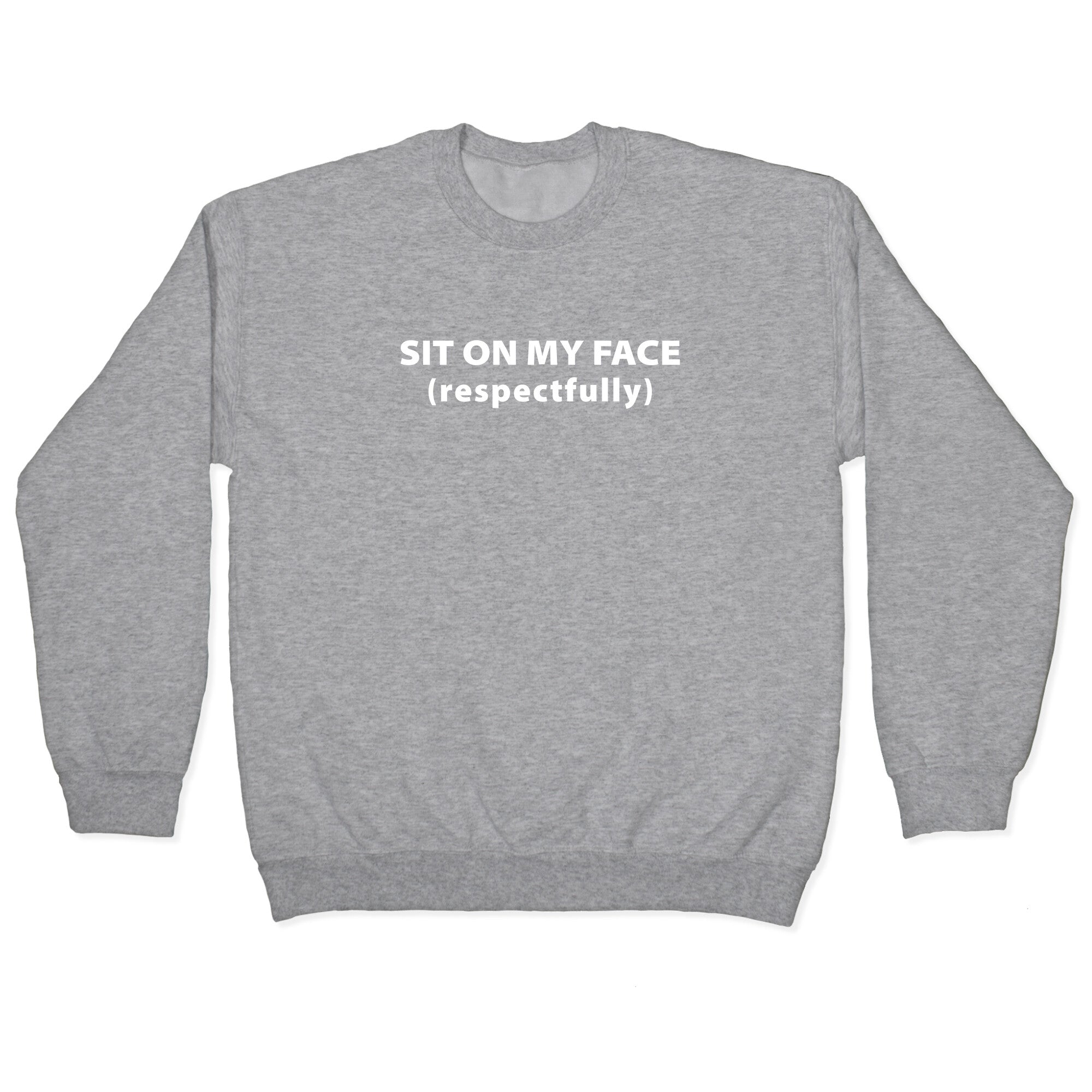 Sit On My Face Crewneck Sweatshirt