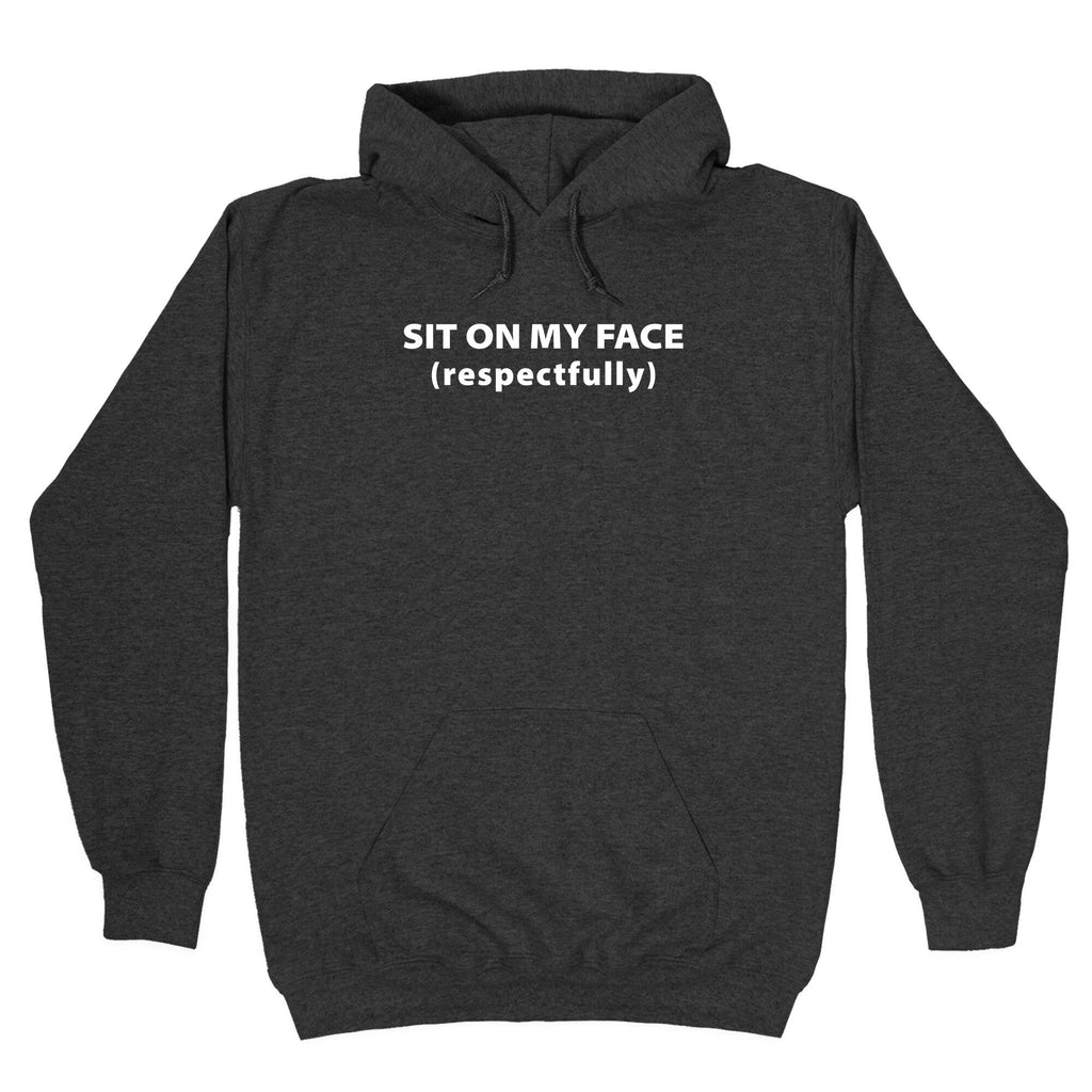 Sit On My Face Hoodie
