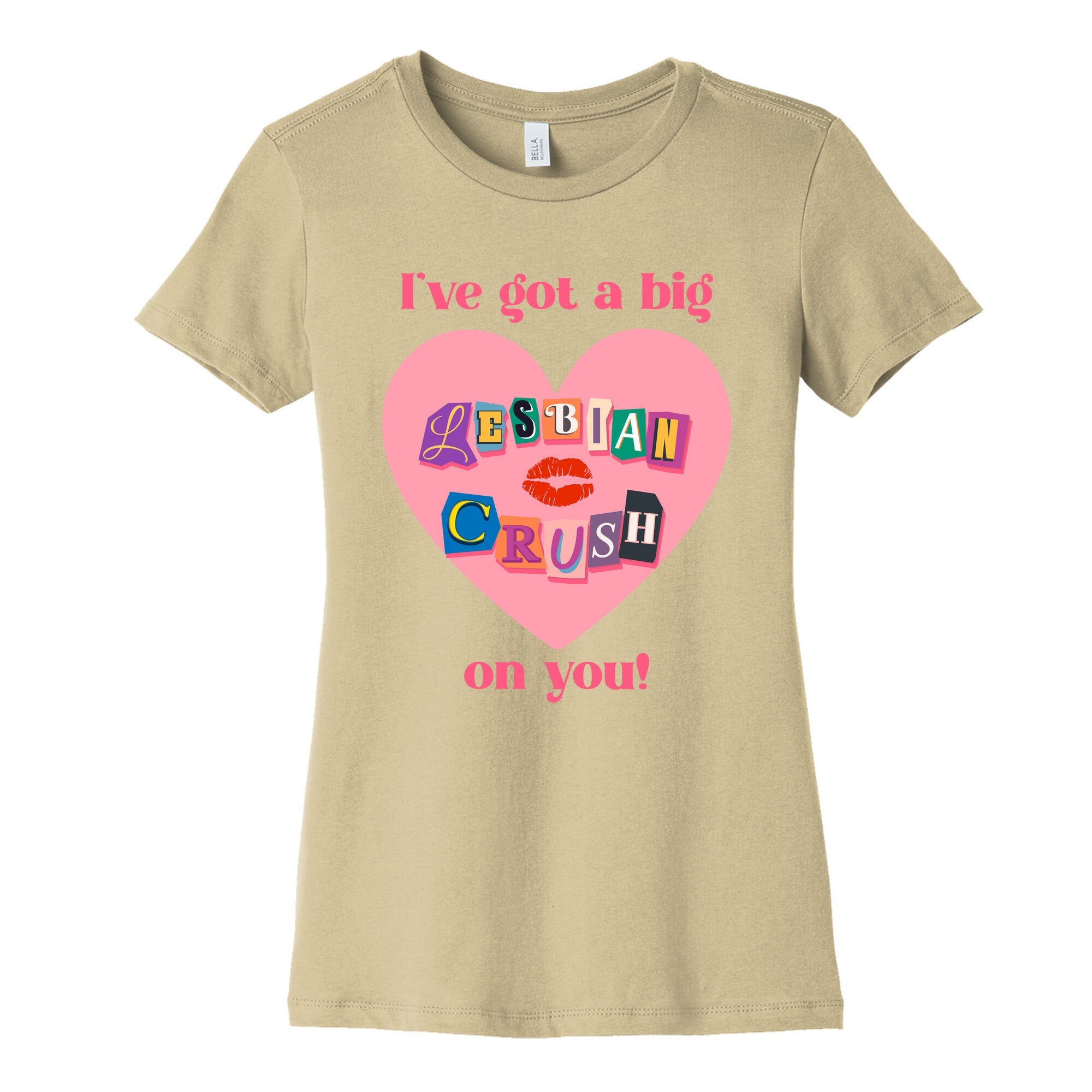 Ive Got A Big Lesbian Crush On You Womens Cotton Tee