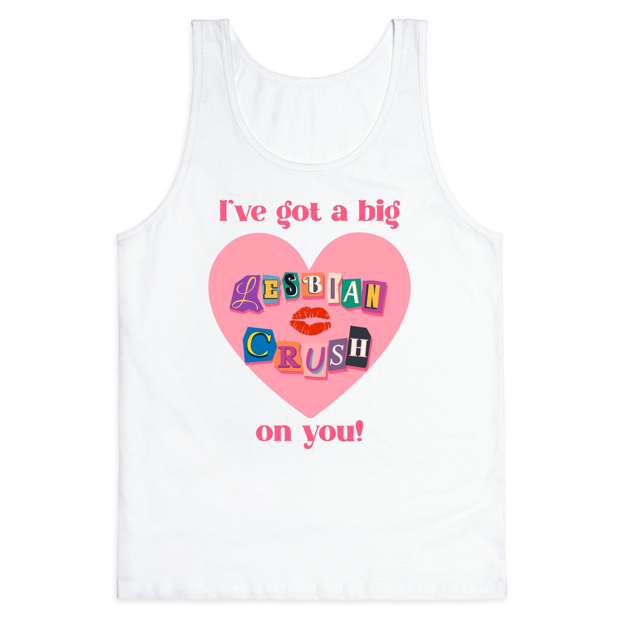 Ive Got A Big Lesbian Crush On You Tank Top