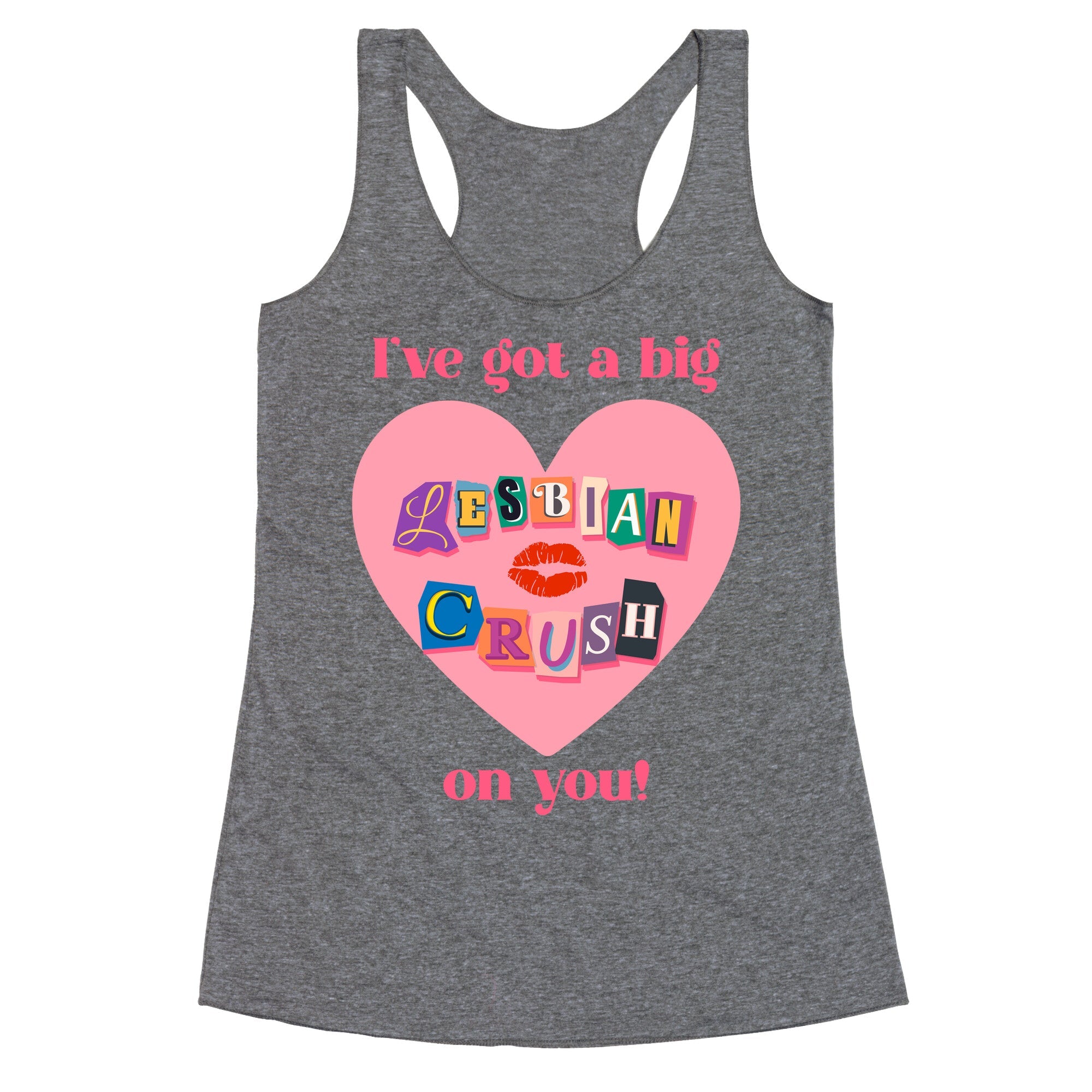 Ive Got A Big Lesbian Crush On You Racerback Tank