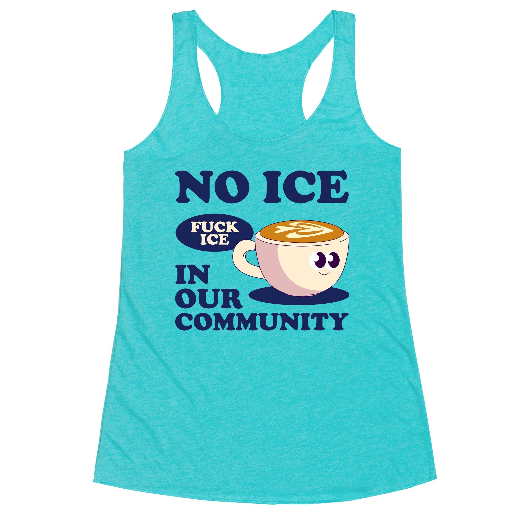 No Ice In Our Community Racerback Tank