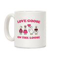 Love Goose On The Loose Coffee Mug