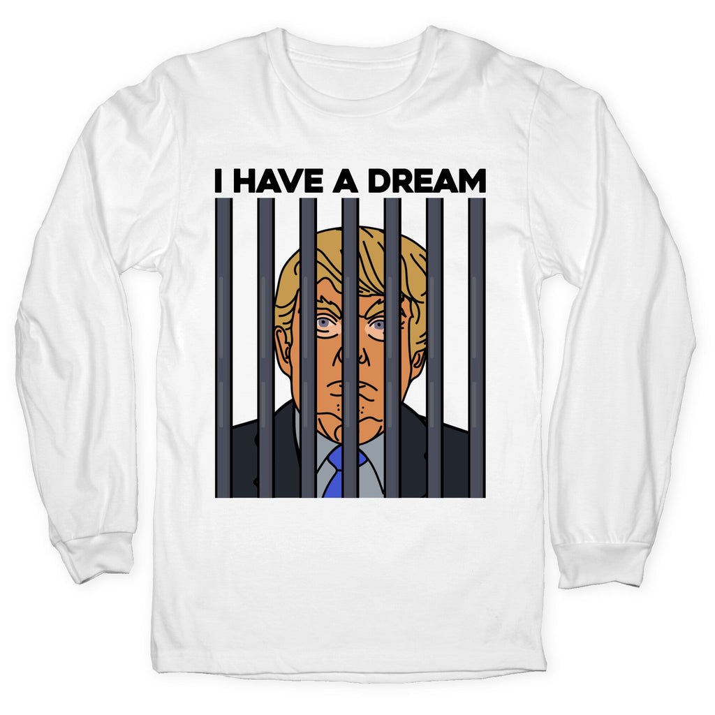 I Have A Dream Longsleeve Tee