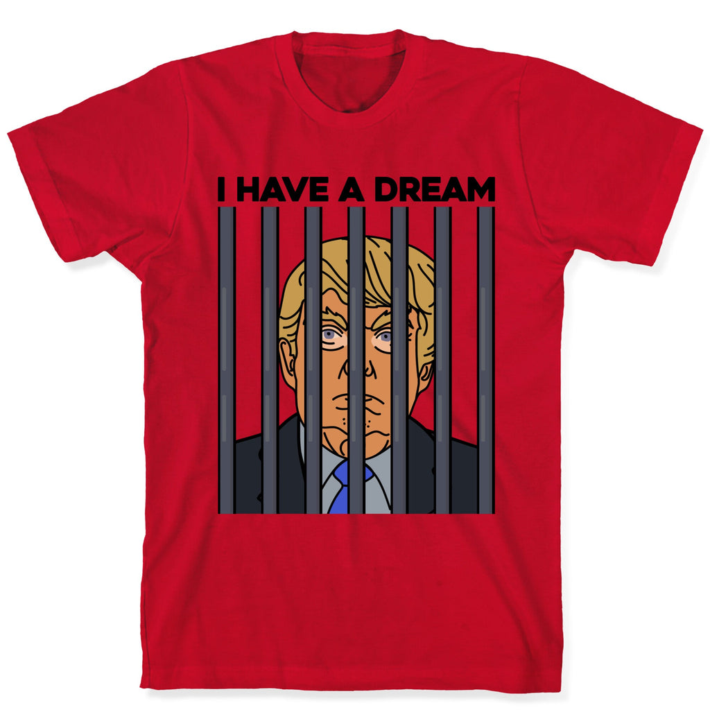 I Have A Dream T-Shirt