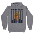 I Have A Dream Hoodie