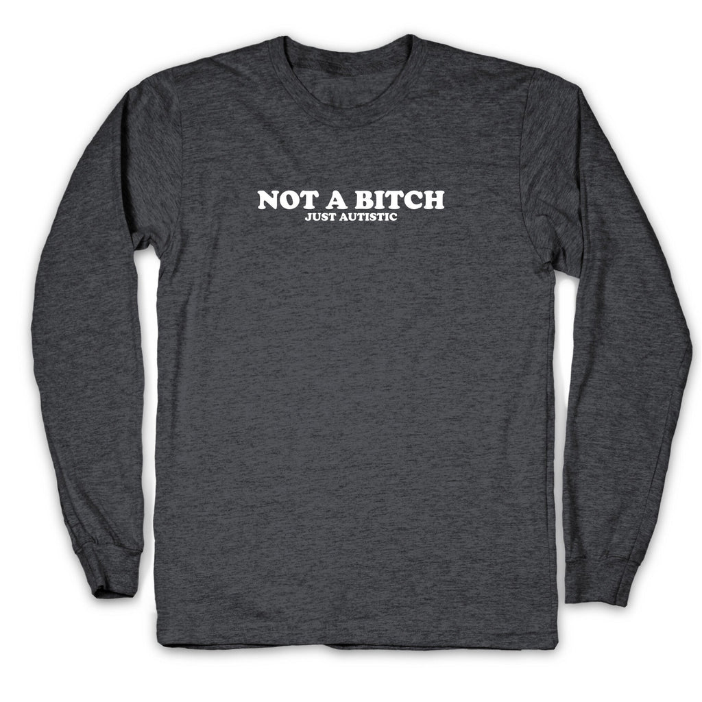 Not A Bitch Longsleeve Tee
