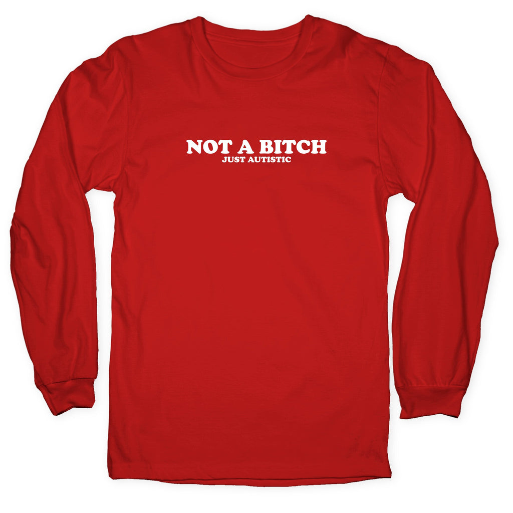 Not A Bitch Longsleeve Tee