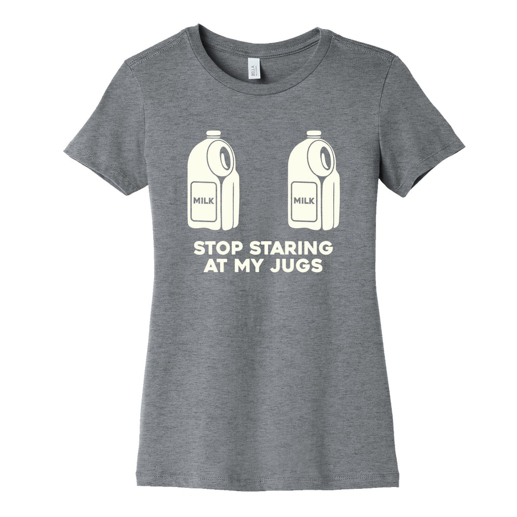 Stop Staring At My Jugs Womens Cotton Tee
