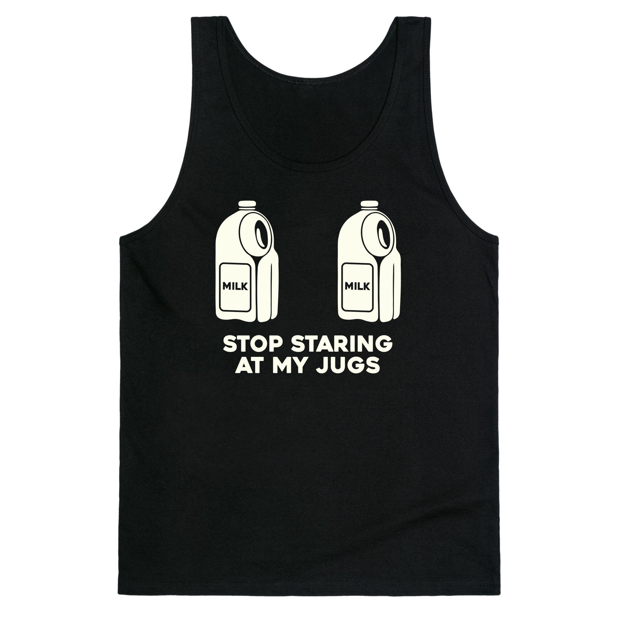 Stop Staring At My Jugs Tank Top
