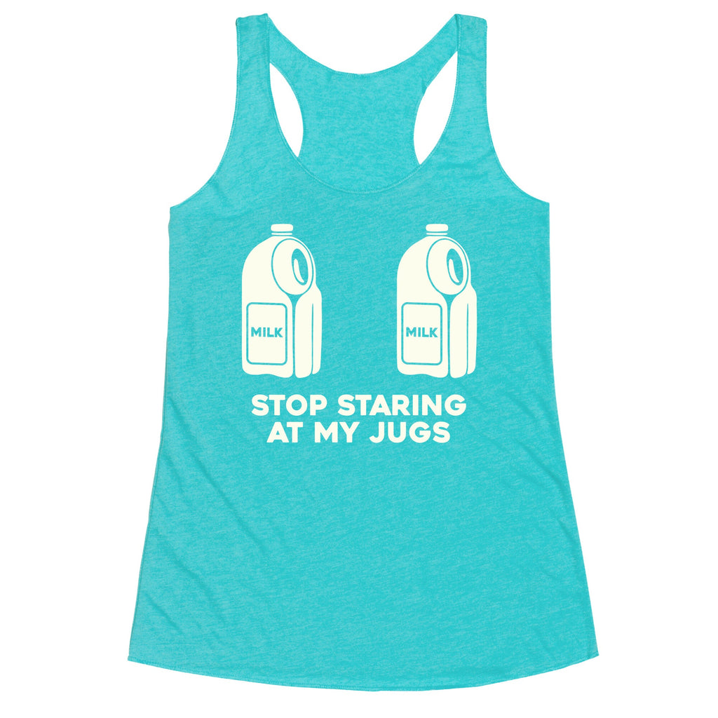 Stop Staring At My Jugs Racerback Tank