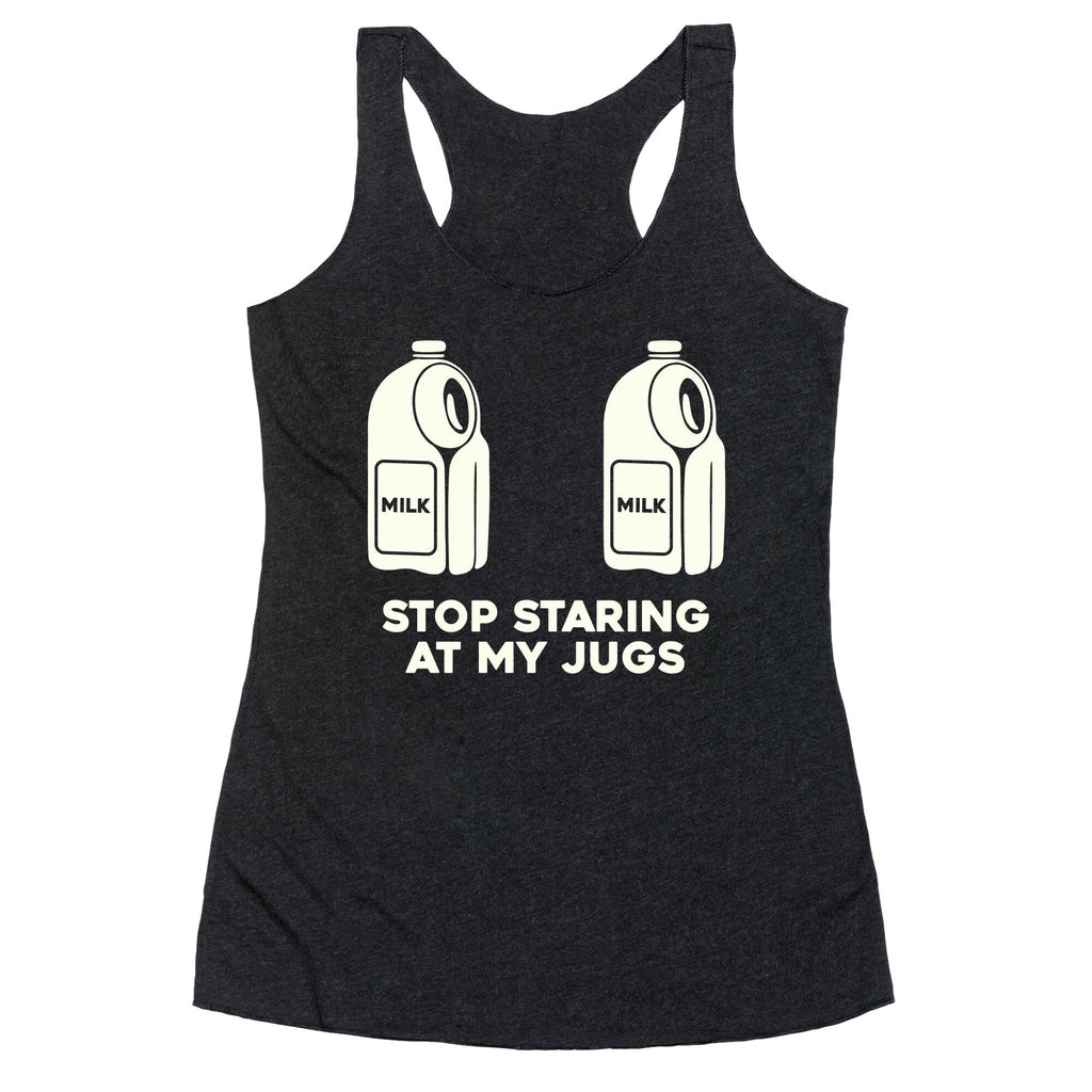 Stop Staring At My Jugs Racerback Tank