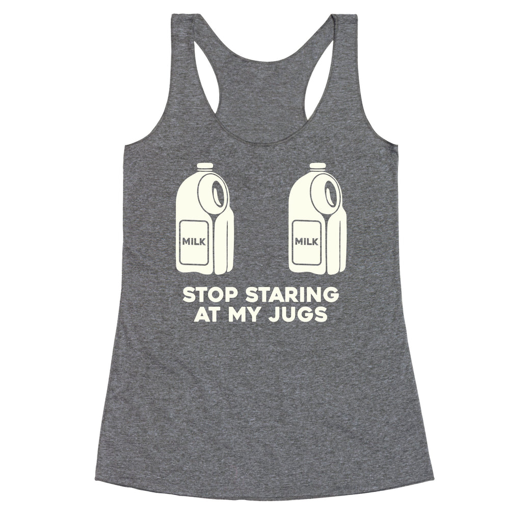Stop Staring At My Jugs Racerback Tank
