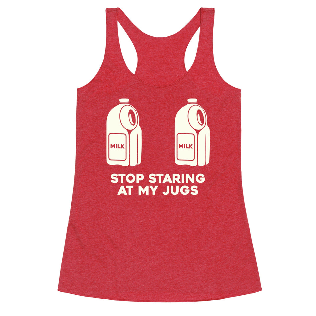 Stop Staring At My Jugs Racerback Tank