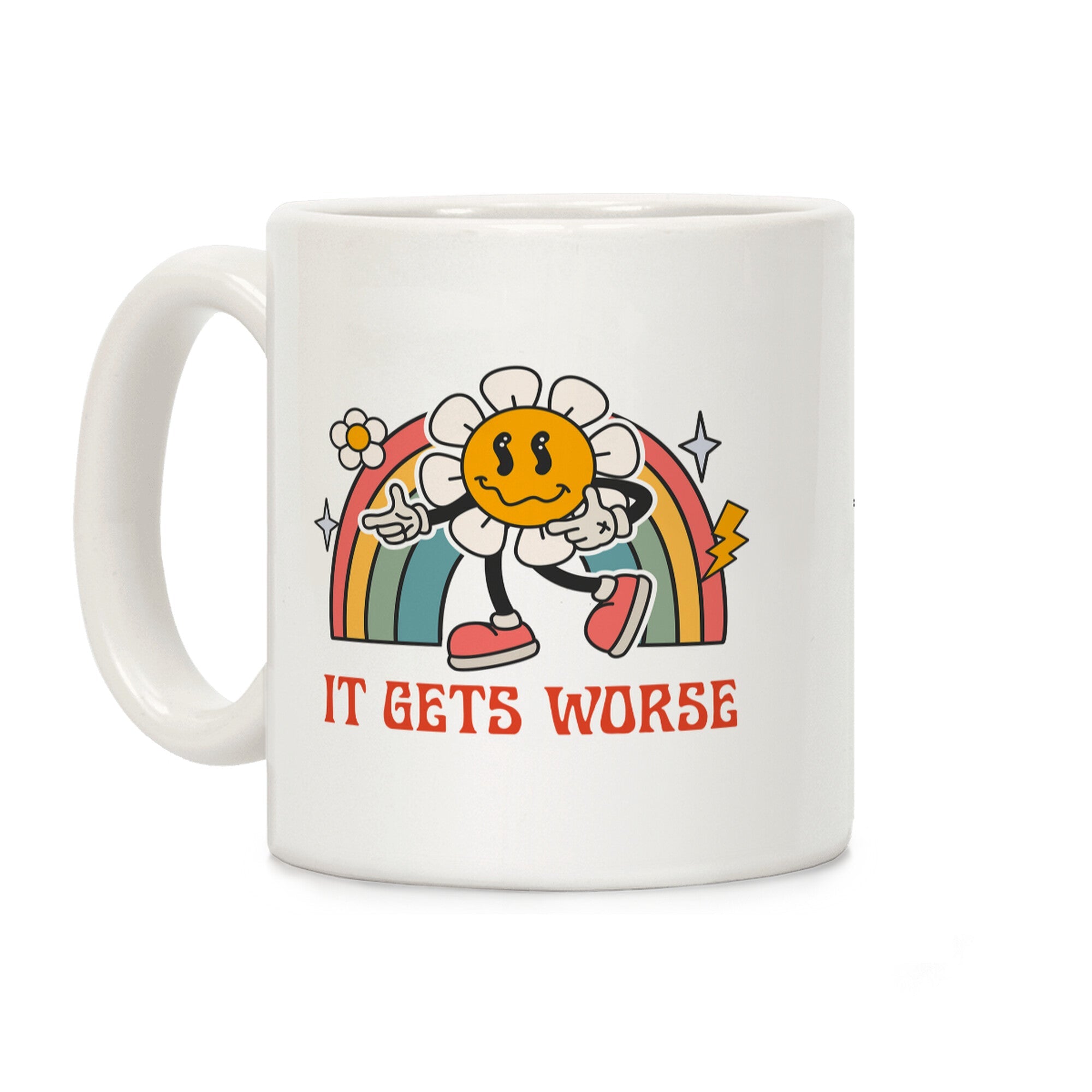 It Gets Worse Coffee Mug
