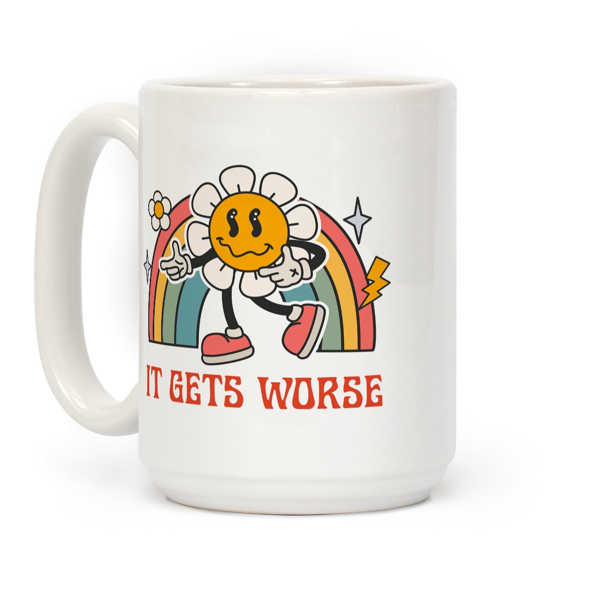 It Gets Worse Coffee Mug