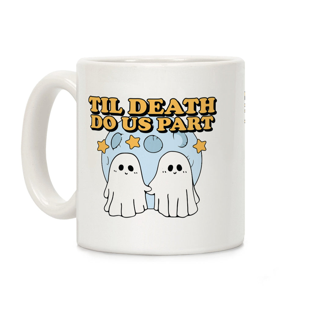 Til Death Do Us Part Coffee Mug