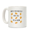Not All In A Row Coffee Mug