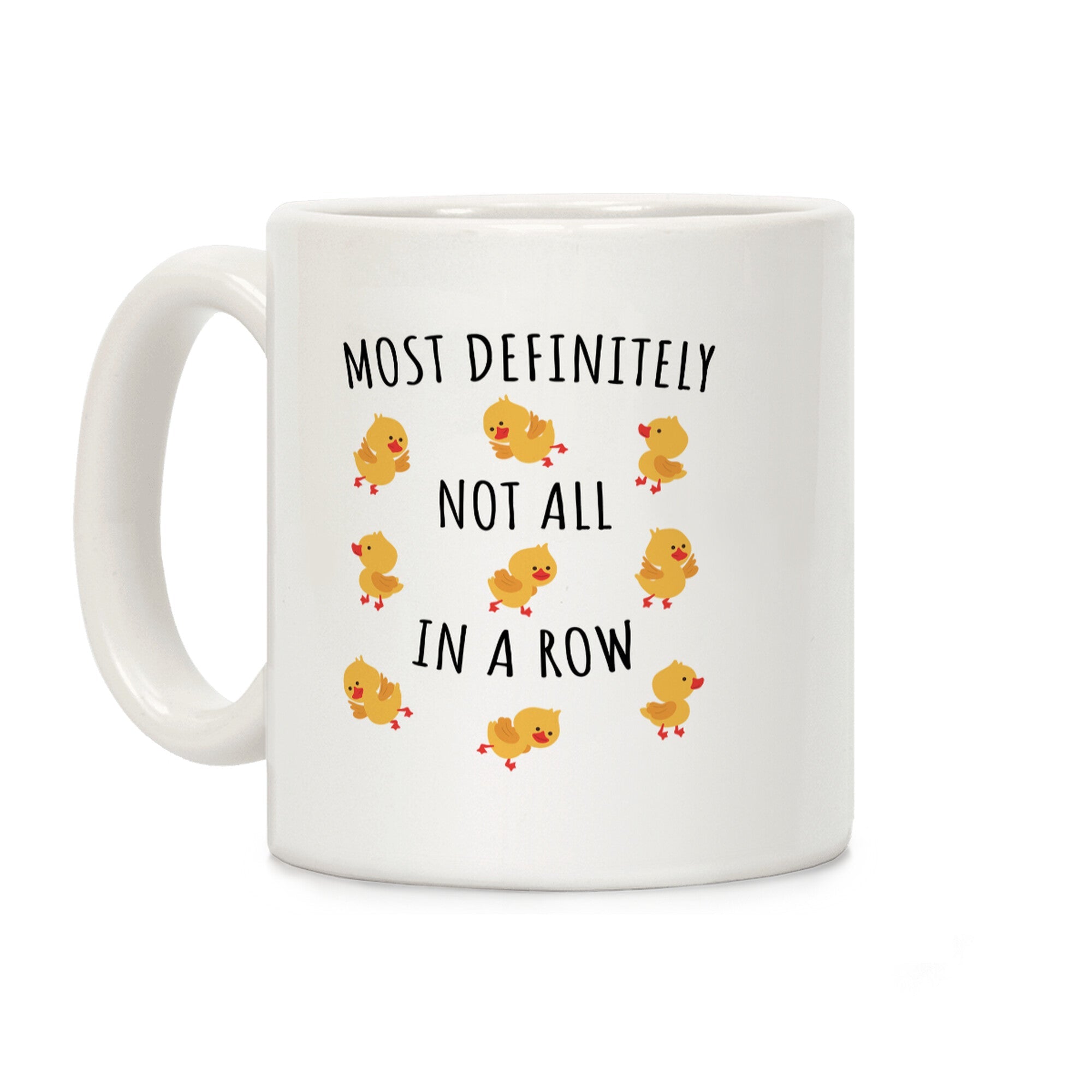 Not All In A Row Coffee Mug