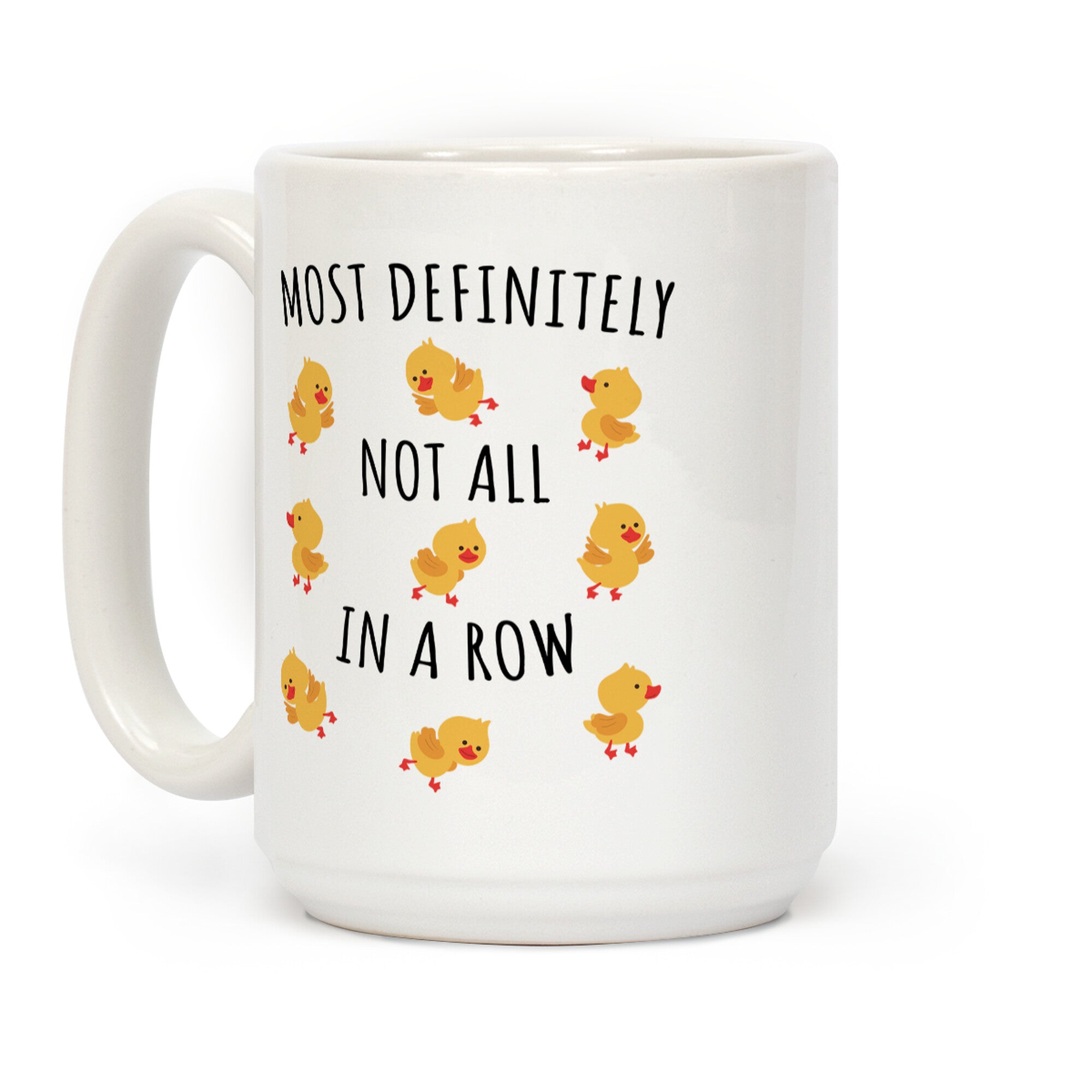 Not All In A Row Coffee Mug