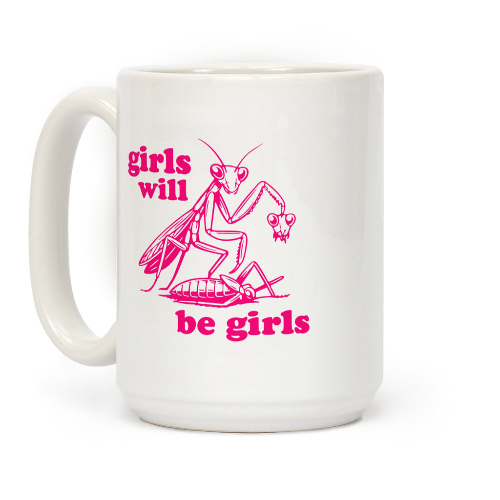 Girls Will Be Girls Coffee Mug
