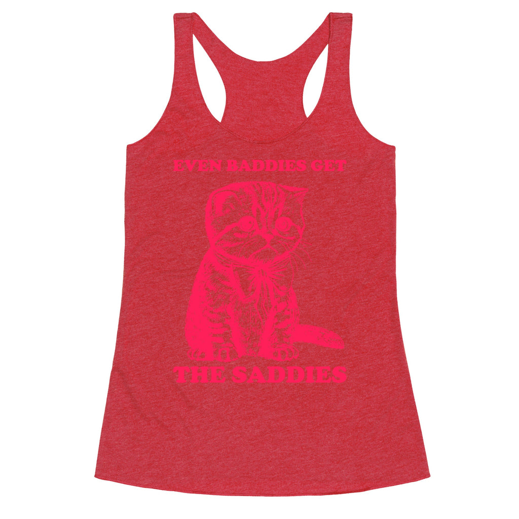 Even Baddies Get The Saddies Racerback Tank