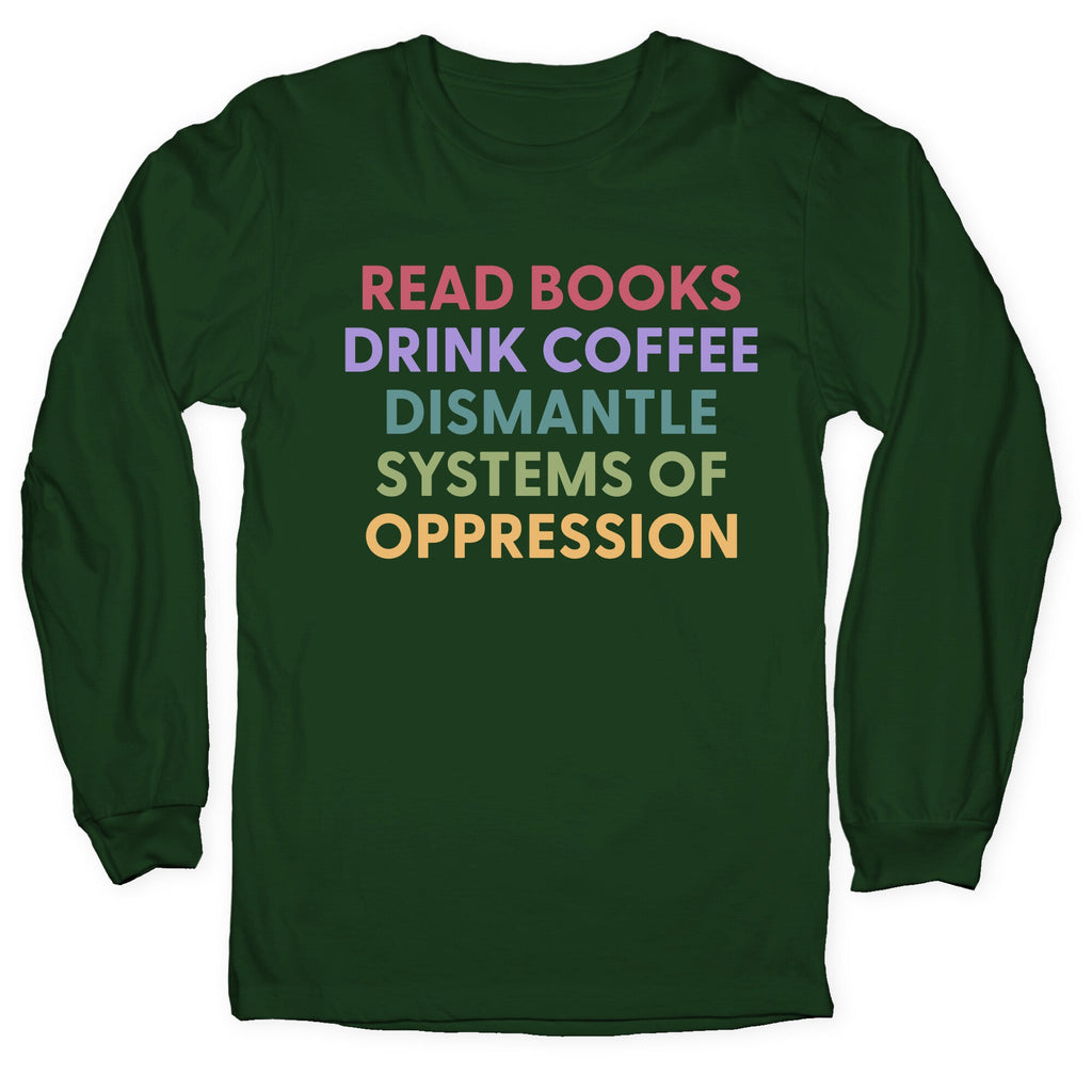 Dismantle Systems Of Oppression Longsleeve Tee