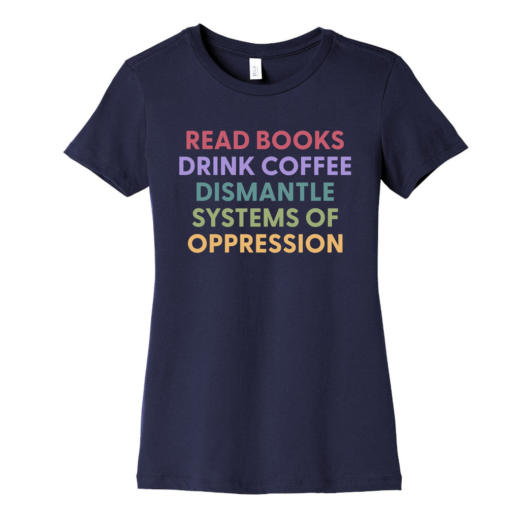Dismantle Systems Of Oppression Womens Cotton Tee