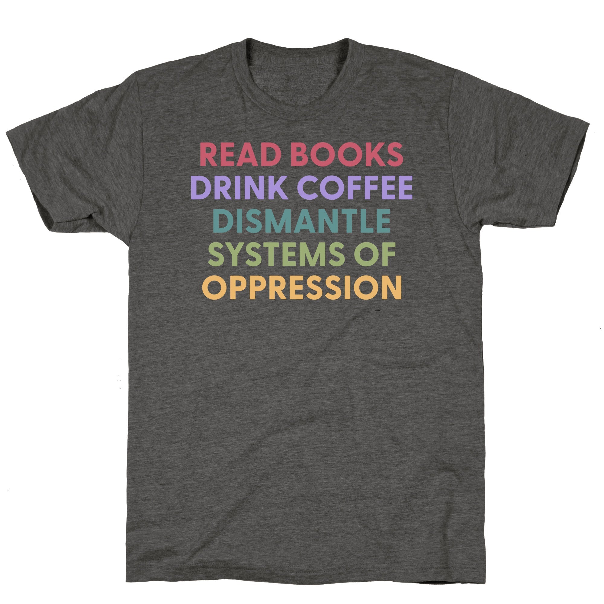 Dismantle Systems Of Oppression Unisex Triblend Tee