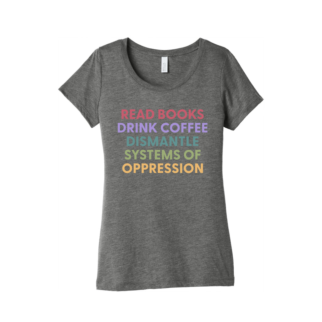 Dismantle Systems Of Oppression Womens Triblend Tee