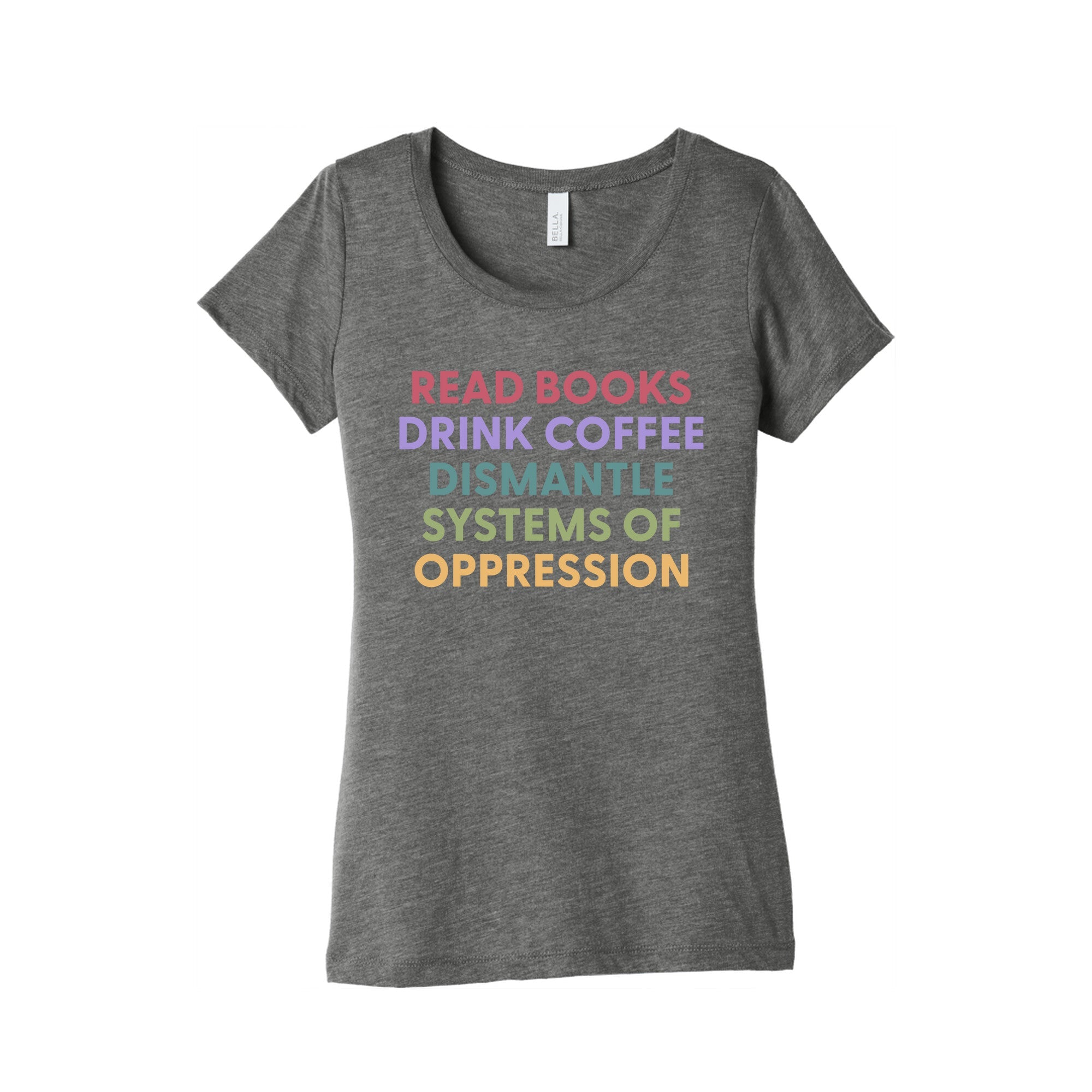 Dismantle Systems Of Oppression Womens Triblend Tee