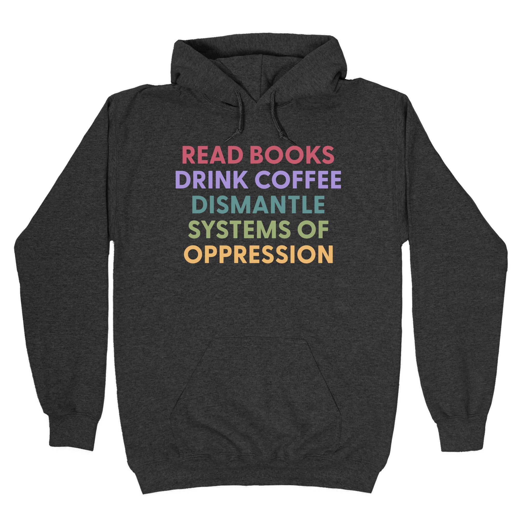 Dismantle Systems Of Oppression Hoodie