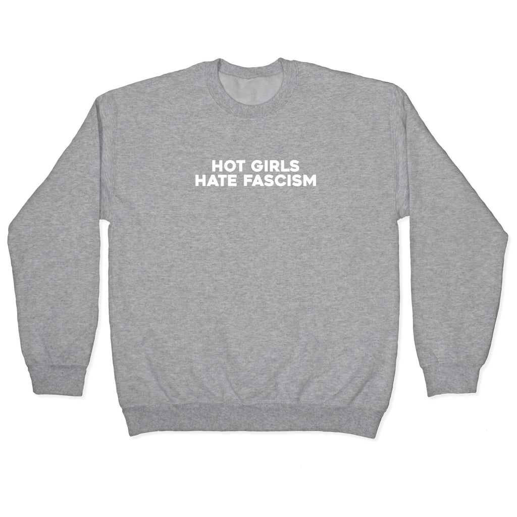 Hot Girls Hate Fascism Crewneck Sweatshirt