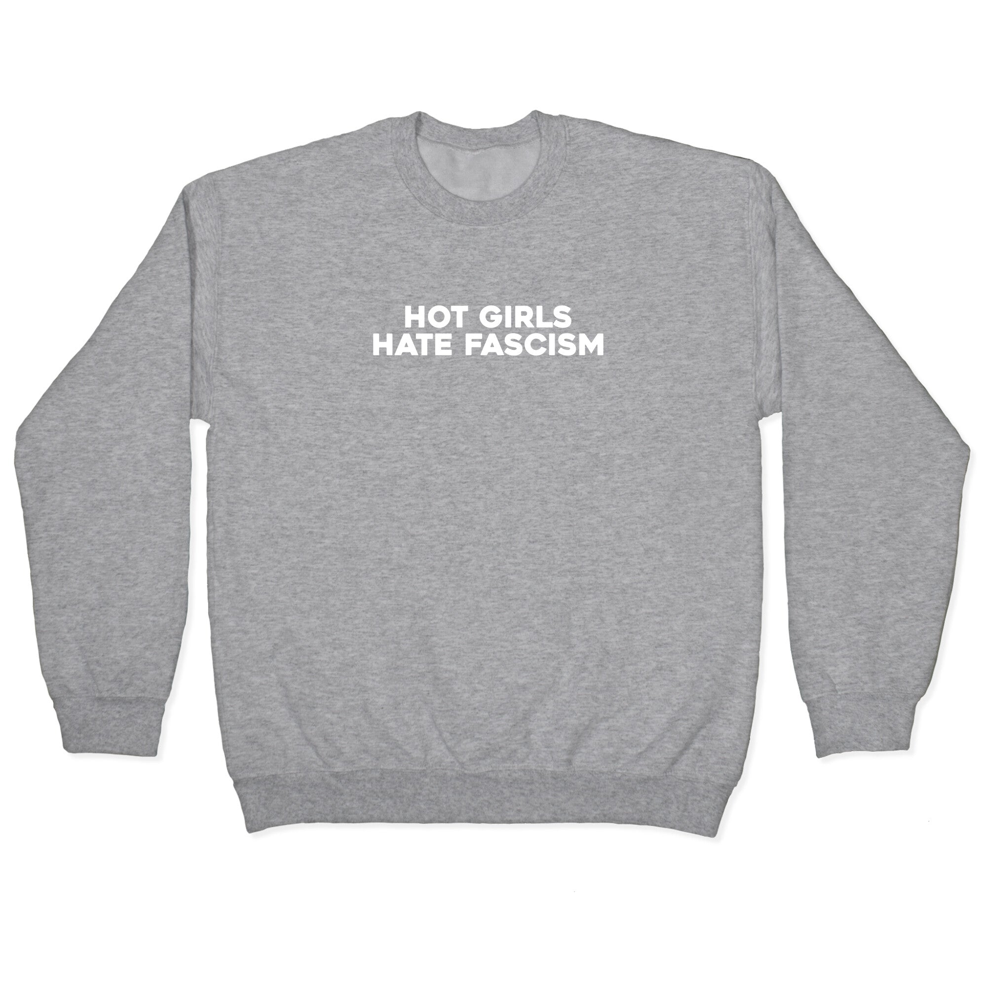 Hot Girls Hate Fascism Crewneck Sweatshirt